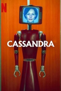 Кассандра 2025 Смотреть сериал Кассандра 2025 онлайн бесплатно в хорошем качестве